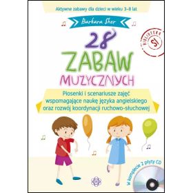 28 zabaw muzycznych. Aktywne zabawy dla dzieci w wieku 3-8 lat (książka + 2 CD)  1  