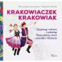 Krakowiaczek Krakowiak. Zaśpiewaj, zatańcz i pokochaj nowe wiersze, tańce i piosenki o Krakowie + CD  1  