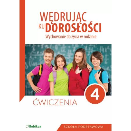 Wędrując ku dorosłości. Wychowanie do życia w rodzinie - ćwiczenia, szkoła podstawowa, klasa 4 