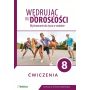 Wędrując ku dorosłości. Wychowanie do życia w rodzinie - ćwiczenia, szkoła podstawowa, klasa 8 