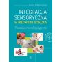 Integracja sensoryczna w rozwoju dziecka. Podstawy neurofizjologiczne  1  