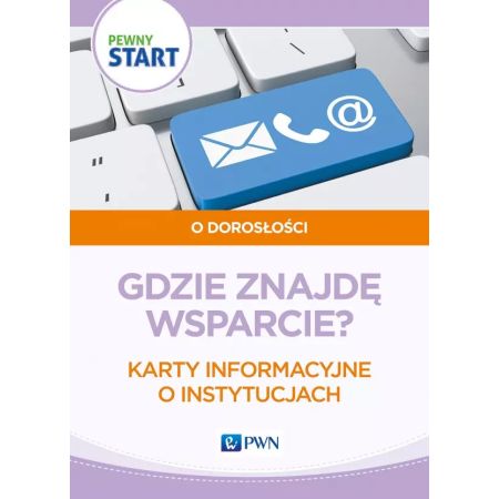 Pewny start. O dorosłości. Gdzie znajdę wsparcie? Karty informacyjne o instytucjach 