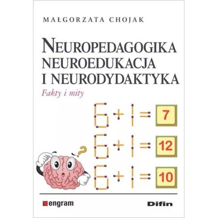 Neuropedagogika, neuroedukacja i neurodydaktyka. Fakty i mity  1  