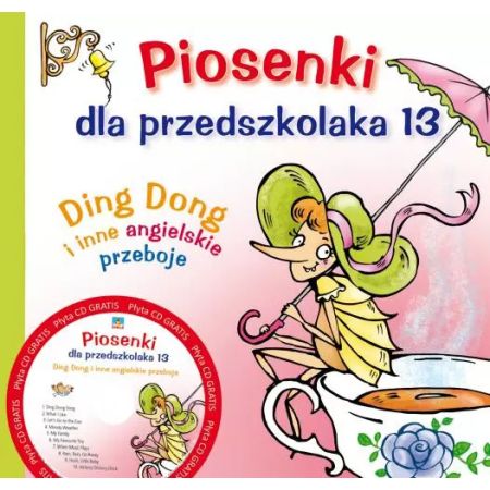 Piosenki dla przedszkolaka 13. Ding Dong i inne angielskie przeboje (książka + CD)  1  