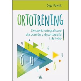Ortotrening - Ó-U. Ćwiczenia ortograficzne dla uczniów z dysortografią i nie tylko  1  