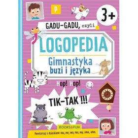 Gadu-gadu, czyli logopedia. Gimnastyka buzi i języka, 3+  1  