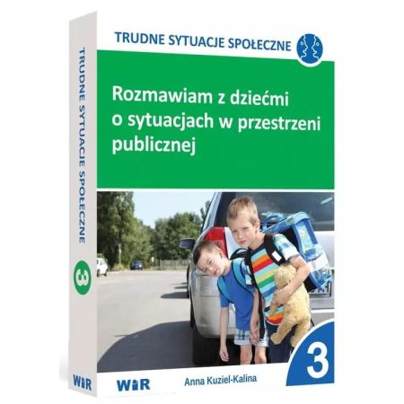 Trudne sytuacje społeczne - część 3. Rozmawiam z dziećmi o sytuacjach w przestrzeni publicznej 