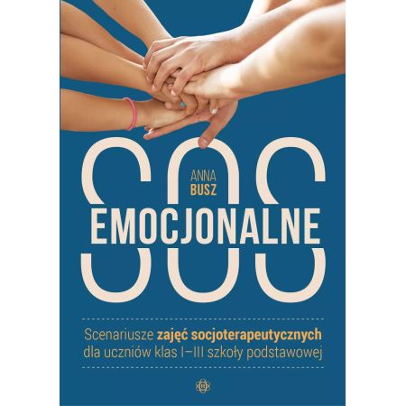Emocjonalne SOS. Scenariusze zajęć socjoterapeutycznych dla uczniów klas 1-3 szkoły podstawowej  1  