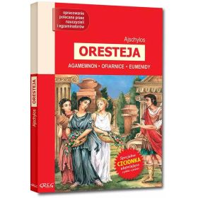 Oresteja (Agamemnon, Ofiarnice, Eumenidy) (wydanie z opracowaniem i streszczeniem)  1  