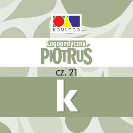 Karty logopedyczny Piotruś - cz. 21. Głoska K  1  
