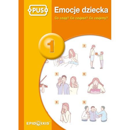 PUS. Emocje dziecka 1. Co czuję? Co czujesz? Co czujemy? 