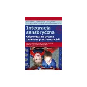 Integracja sensoryczna. Odpowiedzi na pytania zadawane przez nauczycieli 