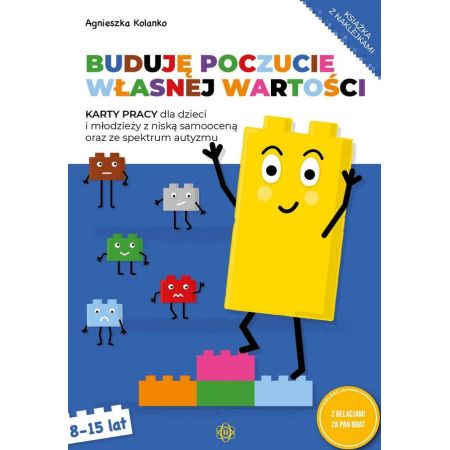 Buduję poczucie własnej wartości. Karty pracy dla dzieci i młodzieży z niską samooceną oraz ze spektrum autyzmu 