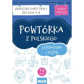 Powtórka z polskiego. Literatura i język. Graficzne karty pracy dla klas 4-8  1  