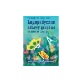 Logopedyczne zabawy grupowe dla dzieci od 4 do 7 lat 