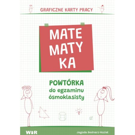 Matematyka. Graficzne karty pracy. Powtórka do egzaminu ósmoklasisty 