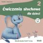 Ćwiczenia słuchowe dla dzieci. Część 2 