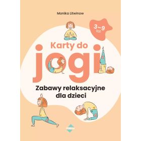 Karty do jogi. Zabawy relaksacyjne dla dzieci 