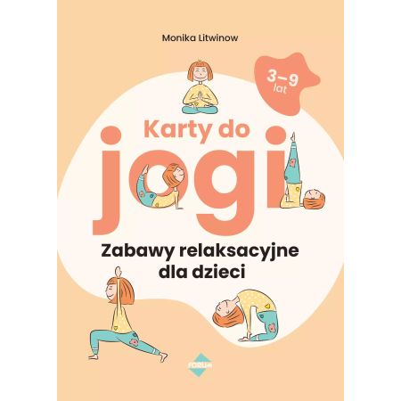 Karty do jogi. Zabawy relaksacyjne dla dzieci 