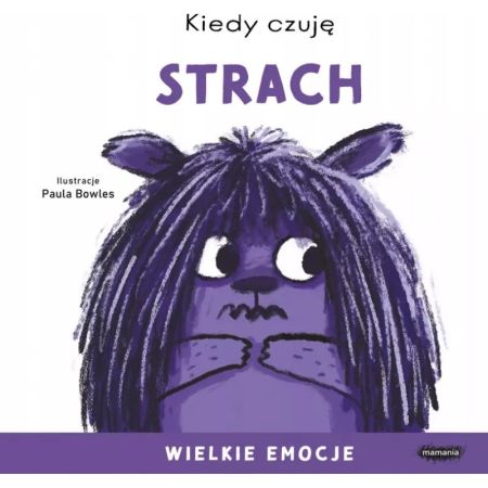 Kiedy czuję strach. Wielkie emocje 