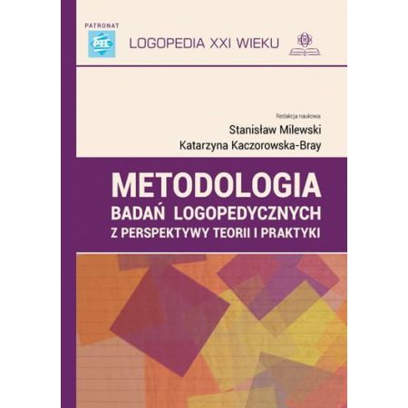 Metodologia badań logopedycznych z perspektywy teorii i praktyki 