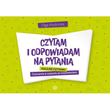 Czytam i odpowiadam na pytania. Ćwiczenia w czytaniu ze zrozumieniem. Kolejne czytanki 