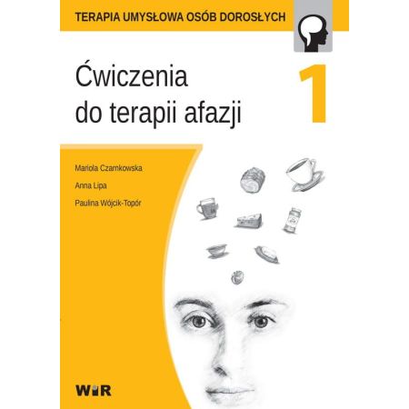 Ćwiczenia do terapii afazji - część 1. Terapia umysłowa osób dorosłych 