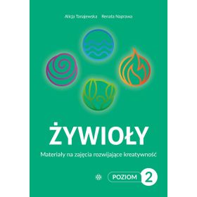 Żywioły. Materiały na zajęcia rozwijające kreatywność. Poziom 2 