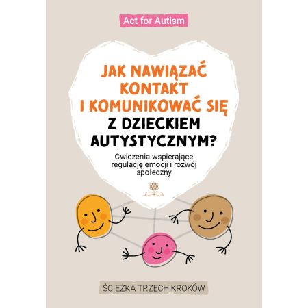 Jak nawiązać kontakt i komunikować się z dzieckiem autystycznym? 