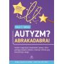 Autyzm? Abrakadabra! 