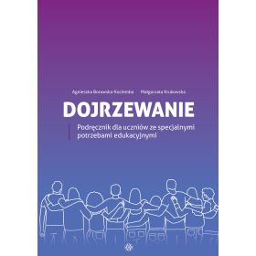 Dojrzewanie. Podręcznik dla uczniów ze specjalnymi potrzebami edukacyjnymi 