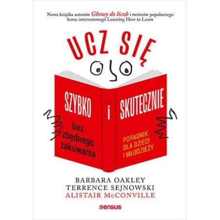 Ucz się szybko i skutecznie bez zbędnego zakuwania. Poradnik dla dzieci i młodzieży 