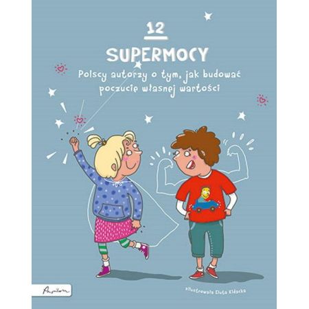 12 supermocy. Polscy autorzy o tym, jak budować poczucie własnej wartości 