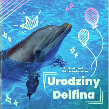 Urodziny Delfina. Scenariusz bajki ekologicznej dla dzieci (książka + CD) 