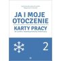 Ja i moje otoczenie. Pakiet edukacyjny dla uczniów z niepełnosprawnością intelektualną 