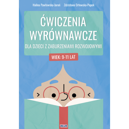 Ćwiczenia wyrównawcze dla dzieci z zaburzeniami rozwojowymi (9-11 lat) 