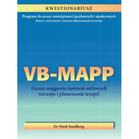 VB-MAPP Kwestionariusz. Program do oceny umiejętności językowych i społecznych dzieci z autyzmem i innymi zaburzeniami rozwoju 