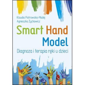 Smart Hand Model. Diagnoza i terapia ręki u dzieci