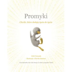 Promyki. Chwile, które dodają życia do życia 