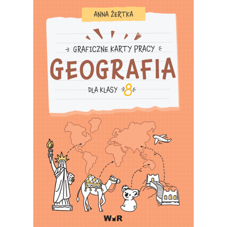 Geografia. Graficzne karty pracy dla klasy 8 