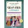 Self-Reg w edukacji. Przewodnik dla nauczycieli i psychologów 