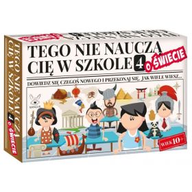 Tego nie nauczą Cię w szkole 4. O świecie 