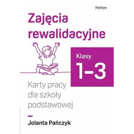 Zajęcia rewalidacyjne. Karty pracy dla szkoły podstawowej, klasy 1-3 