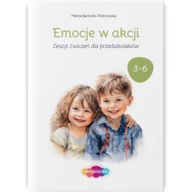 Emocje w akcji. Zeszyt ćwiczeń dla przedszkolaków (3-6 lat) 