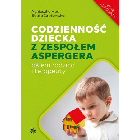 Codzienność dziecka z zespołem Aspergera okiem rodzica i terapeuty 