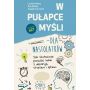 W pułapce myśli - dla nastolatków. Jak skutecznie poradzić sobie z depresją, stresem i lękiem 