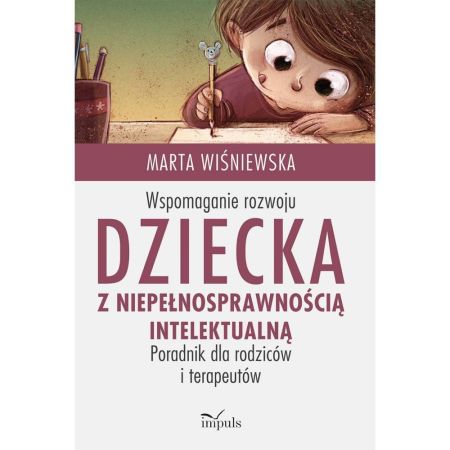 Wspomaganie rozwoju dziecka z niepełnosprawnością intelektualną.Impuls