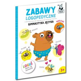 Zabawy logopedyczne. Gimnastyka języka. Loguś bawi się słowami 